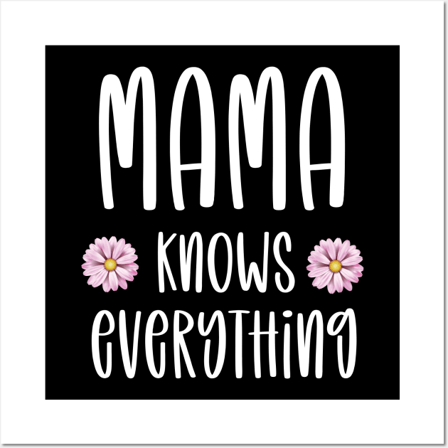 Mama knows everything funny mom gift Wall Art by DonVector